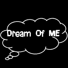 Dream Of ME
