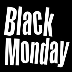 Stream Black Monday music | Listen to songs, albums, playlists for