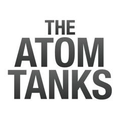 The Atom Tanks