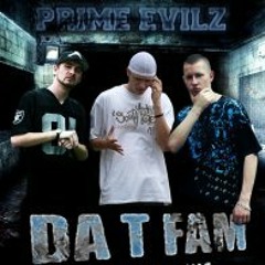 Da T Fam / Prime Evilz