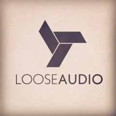Loose Audio