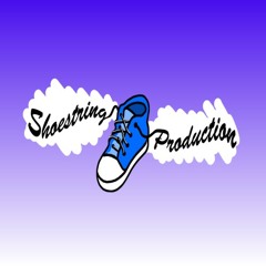 Shoestring Production