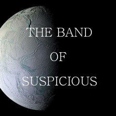 THE BAND OF SUSPICIOUS
