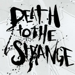 Death to the Strange