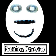 Frumious Dargento
