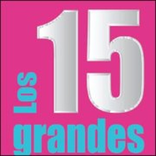 Stream Los Quince Grandes music Listen to songs, albums, playlists