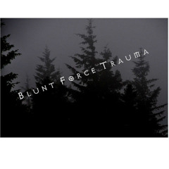 Blunt Force Trauma