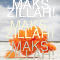 MAKS ZILLAH!