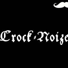 Crock-Noize ᵈᵘᵇˢᵗᵉᵖ