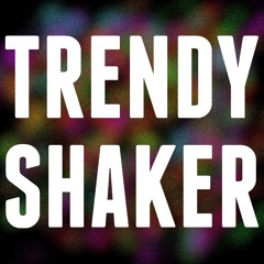 TrendyShaker
