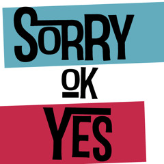 Sorry Ok Yes