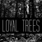 Loyal Trees