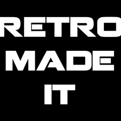 Retro Made It