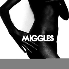 MIGGLES