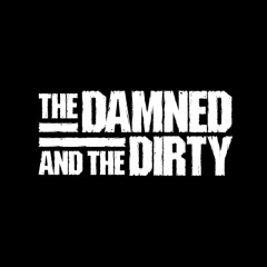 The Damned And The Dirty