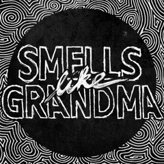 Smells like Grandma