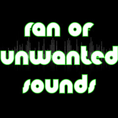 Fan of unwanted sounds