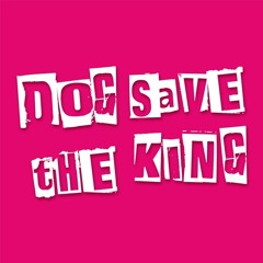 Dog Save The King
