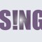 "S!NG" is Amazing!