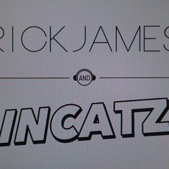 Rick James & Incatz