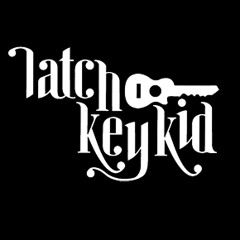 Latch Key Kid