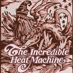 TheIncredibleHeatMachine