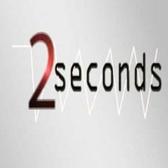 2 Seconds