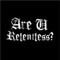 Are U Relentless?