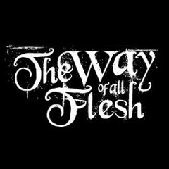 The Way Of All Flesh
