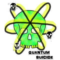 Quantum Suicide