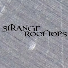 Strange Rooftops