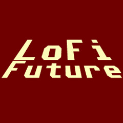 LoFi Future
