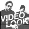 VIDEO LOOK
