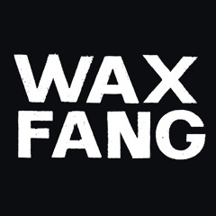 Wax Fang