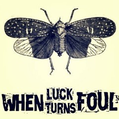 WhenLuckTurnsFoul