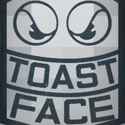 Stream Toast Face music Listen to songs, albums, playlists for free