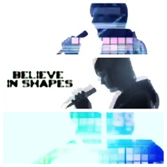 Believe In Shapes