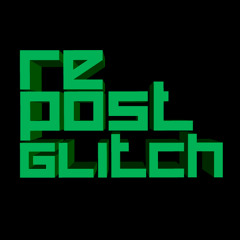 RePostGlitch