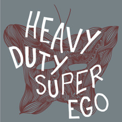Heavy Duty Super Ego