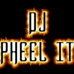 Dj Pheel It
