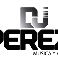 DJ PEREZ ...