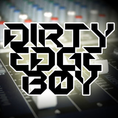 Dirty Edge Boy