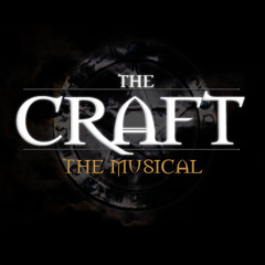 THE CRAFT: The Musical