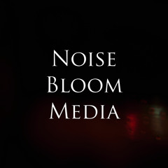 Noise Bloom Media