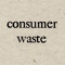 Consumer Waste