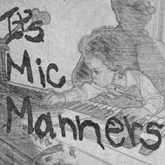 MIC MANNERS
