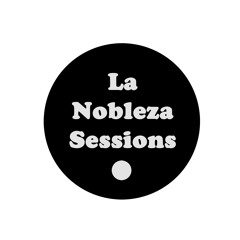 La Nobleza Sessions