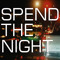 Spend The Night
