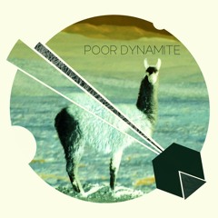 Poor Dynamite