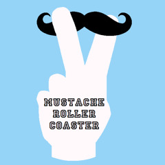 Mustache Roller Coaster